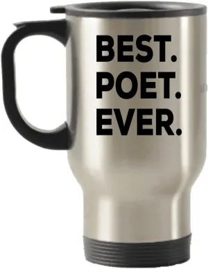 Poet Travel Mug - Best Poet Ever Travel Insulated Tumblers - Funny Gift For Poets - Poetry Poetic - A Gift Novelty Idea - Add To Gift Bag Basket Box Set - Funny Present Ideas - Birthday Christmas