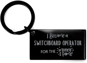 Switchboard Operator Keyring I Became a Switchboard Operator for The Money and The Fame. Switchboard Operator Black Keychain Gifts for Coworker, Gag Switchboard Operator Birthday Gifts for Men Women